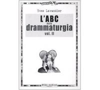 L'ABC della drammaturgia (Vol. 2)