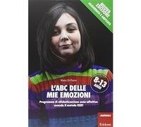 L'ABC delle mie emozioni. 8-13 anni. Programma di alfabetizzazione socio-affetti