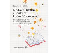 L'ABC di lettura e scrittura: la «Print Awareness». Idee laboratoriali per...