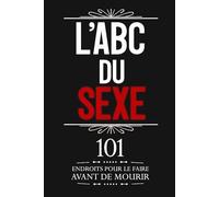 L'ABC DU SEXE: 101 Endroits Pour le Faire Avant de Mourir | Idée Cadeau Originale pour les Couples et pour la Saint-Valentin