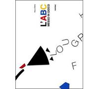 L'abc messo in gioco. Con gadget