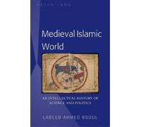 Labeeb Ahmed Bsoul Medieval Islamic World (Copertina rigida)