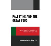 Labeeb Ahmed Bsoul Palestine and the Great Feud (Copertina rigida)