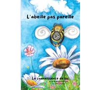 L'abeille pas pareille: La connaissance de soi
