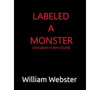 Labeled a Monster: the true story of the wrongful conviction of two innocent men