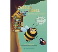 L'abella Greta i l'hotel dels insectes: Coneix l'abella Greta i els seus amics insectes. Un conte emocionant sobre l'amistat i el treball en equip. A partir de 7 anys.