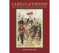 Labels of Empire: Textile Trademarks; Windows into India in the Time of the Raj