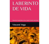 LABERINTO DE VIDA: Memorias tragicómicas de un superviviente emocional