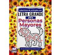 Laberintos de animales con letra grande para personas mayores: Libro de rompecabezas con temática de perros para personas mayores: Juegos divertidos, ... la memoria y aliviar el estrés.