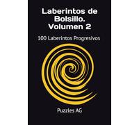 Laberintos de Bolsillo. Volumen 2: 100 Laberintos Progresivos con Soluciones