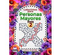 Laberintos para personas mayores, libro de lógica y actividades cerebrales con letra grande para mejorar la memoria, Volumen 2: Juegos divertidos para personas mayores para mantener sus mentes ágiles