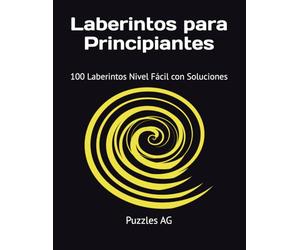 Laberintos para Principiantes: 100 Laberintos Nivel Fácil con Soluciones