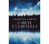 L'abete e la betulla. Storia di amore e di alberi