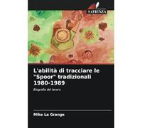 L'abilità di tracciare le "Spoor" tradizionali 1980-1989: Biografia del lavoro