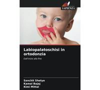 Labiopalatoschisi in ortodonzia: Dall'inizio alla fine