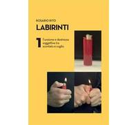 Labirinti 1. Funzione e destrezza soggettiva tra scontato e cogito