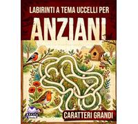 Labirinti a tema uccelli facili e a caratteri grandi per anziani: giochi mentali rilassanti e divertenti attività di enigmistica per la terza età