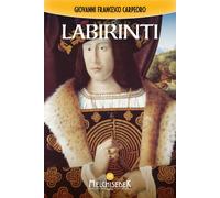 Labirinti - Carpeoro Giovanni Francesco