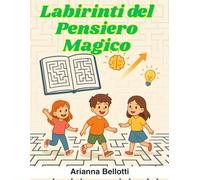 Labirinti del Pensiero Magico: Viaggi Logici per Menti Incantate