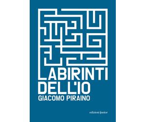 Labirinti dell'io - Piraino Giacomo