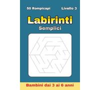 Labirinti Esagonali Facili per Bambini 3-6 Anni - Volume 3: 50 labirinti esagonali + 50 soluzioni | Attività prescolari per sviluppare logica, concentrazione e motricità fine