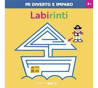 Labirinti. Mi diverto e imparo. Ediz. a colori