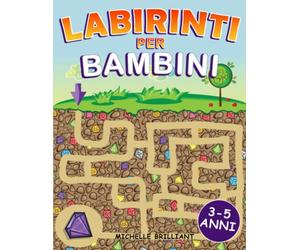 Labirinti per bambini 3-5 anni: Bellissimi labirinti da risolvere e colorare. Giochi e Passatempi educativi e divertenti per sviluppare le capacità logiche e cognitive | Regalo per bambini e bambine