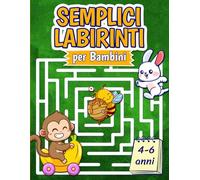 Labirinti per Bambini 4-6 Anni: Quaderni per la Stimolazione Cognitiva con 80 Attività di Puzzle per Ragazze e Ragazzi