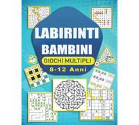 Labirinti Per Bambini 8-12 Anni: LABIRINTI Libro Per Bambini Età 8-9-10-12 anni : Labirinti impegnativi: dal facile al difficile + Gioco Trova Le ... delle Parole Intrecciate ..e altro ancora