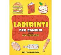 Labirinti per Bambini: Stimola la concentrazione e l'intuito dei tuoi bambini! Gioca e divertiti con questi meravigliosi labirinti!