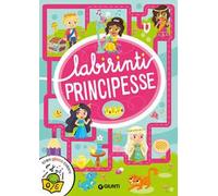 Labirinti. Principesse. Creo gioco coloro. Ediz. illustrata