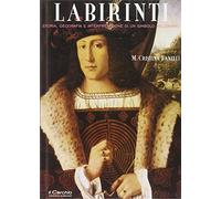 Labirinti. Storia, geografia e interpretazione di un simbolo millenario