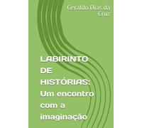 LABIRINTO DE HISTÓRIAS: Um encontro com a imaginação