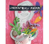 Labirinto dell'anima. Ediz. a colori
