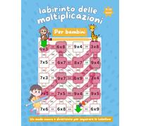 labirinto delle moltiplicazioni Per bambini 7-11 anni: Un modo nuovo e divertente per imparare le tabelline