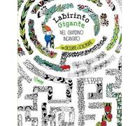Labirinto gigante. Nel giardino incantato. Ediz. illustrata