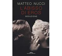 L'abisso di Eros. Seduzione