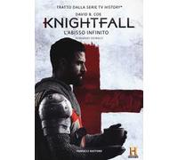 L' abisso infinito. Knightfall