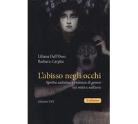 L'abisso negli occhi. Spettro autistico e violenza di genere nel mito e nell’arte