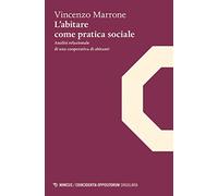 L'abitare come pratica sociale. Analisi relazionale di una coperativa di abitanti