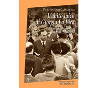 L'abito laico di Giorgio La Pira. Analisi bibliografica per temi (2000-2025)