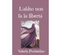 L'abito non fa la libertà