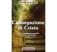 L'abnegazione di Cristo. La via dell'abbassamento e la vita spirituale
