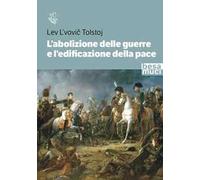 L'abolizione delle guerre e l’edificazione della pace. Studio sull’origine della guerra e sui modi per abolirla