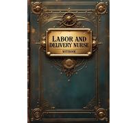 Labor and delivery nurse notebook: lined journal for men women work