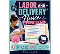 Labor and Delivery Nurse Word Search: Large Print Puzzle Book with 100 Puzzles on Childbirth, Obstetrics, and Newborn Care - Fun Appreciation Gift for L&D, OB, and NICU Nurses