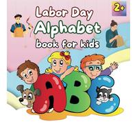 Labor Day Alphabet Book for Kids: ABC Coloring Book Fun with Letters and Career Pictures Coloring Pages for Kids Ages 2-6 Big & Bold Alphabets Easy & Simple to Color and Letter Tracing