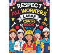 Labor Day Coloring Book 2025: Fun and Relaxing Worker Appreciation Coloring Pages for Kids and Adults | 33 Unique Designs | US Letter Size