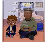 Labor Day, STEM and the Seven Principles