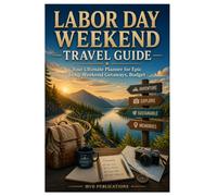 Labor Day Weekend Travel Guide